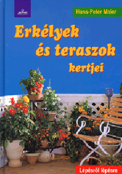 Erkélyek és teraszok kertjei - Szerző: Hans-Peter Maier