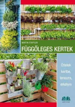 Függőleges kertek - Ötletek kertbe teraszra erkélyre