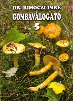 Gombaválogató 5 - Dr. Rimóczi Imre