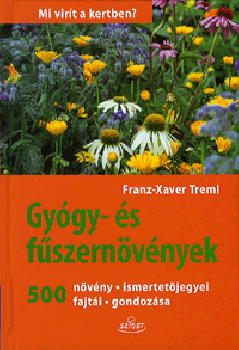 Gyógy- és fűszernövények - 500 növény ismertetőjegyei, fajtái, gondozása - Kertészkedés, Könyv