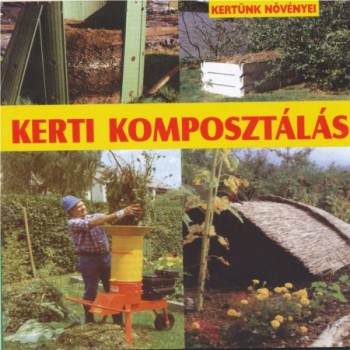 Kerti komposztálás - Kertünk növényei sorozat