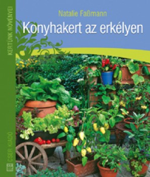 Konyhakert az erkélyen - Hobbi, szabadidő - Kertészkedés - Kert