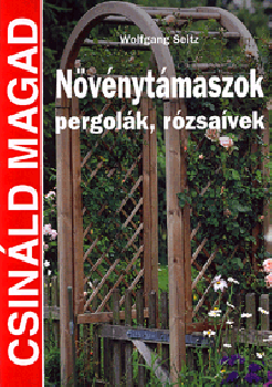 Növénytámaszok, pergolák, rózsaívek