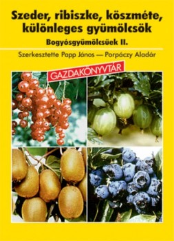 Szeder, ribiszke, köszméte, különleges gyümölcsök (Könyv)