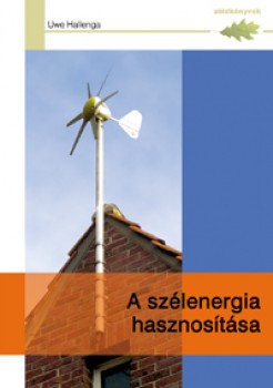 A szélenergia hasznosítása - Műszaki könyvek - Villamosság, energia