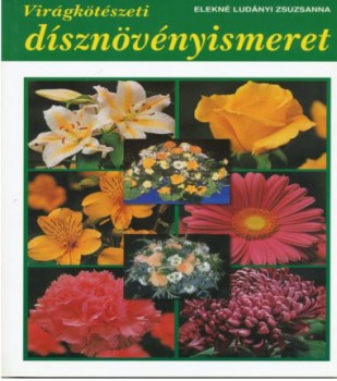 Virágkötészeti dísznövényismeret