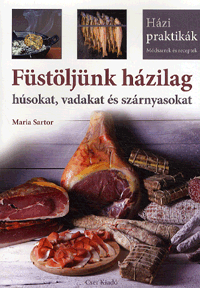 Füstöljünk házilag húsokat, vadakat és szárnyasokat - Gasztronómia, Könyv