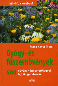 Gyógy- és fűszernövények - 500 növény ismertetőjegyei, fajtái, gondozása - Kertészkedés, Könyv